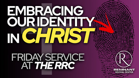 🙏 Embracing Our Identity in Christ • Friday Service at the RRC 🙏