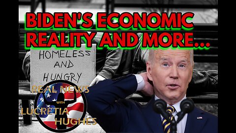 Biden's Economic Reality And More... Real News with Lucretia Hughes