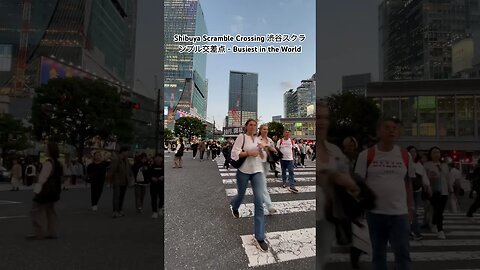 Shibuya Scramble Crossing 渋谷スクランブル交差点 - Busiest in the World #2