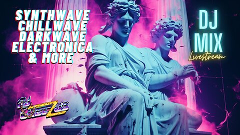 Synthwave Chillwave and Darkwave DJ Mix Livestream #17 with Visuals - DJ Cheezus Presents