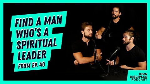 Find a Man Who's a Spiritual Leader