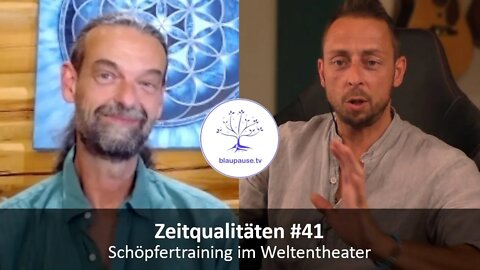 Zeitqualitäten #41 - Schöpfertraining im Weltentheater - blaupause.tv