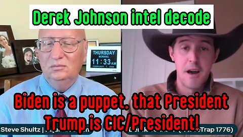 Derek Johnson intel decode: Biden is a puppet, that President Trump is CIC/President - 2/9/24..