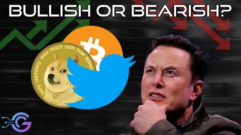 Elon Musk buys Twitter! Bullish or Bearish for Crypto?