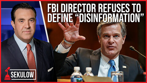 FBI Director Refuses to Define “Disinformation”