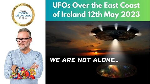 UFOs 12th May 23 East Coast of Ireland
