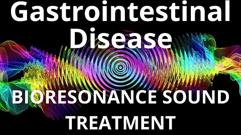 Gastrointestinal Disease_Session of resonance therapy_BIORESONANCE SOUND THERAPY