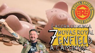 “TEMO” RICO PAPAI. 7 NOVAS ROYAL ENFIELD a caminho, É HORA de QUEBRAR o PORQUINHO