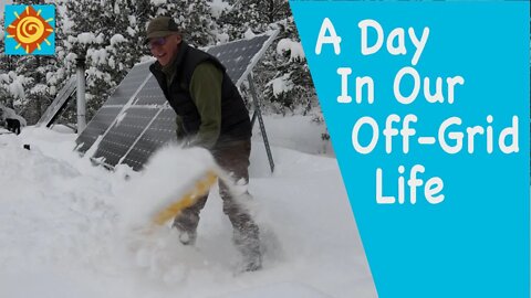 A Day in Our Off-Grid Life//EP 8 Winter Living in a Passive Solar Off-Grid Home and Off-Grid Van