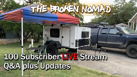 100 SUBSCRIBERS LIVESTREAM + Q&A + UPDATES | The Broken Nomad