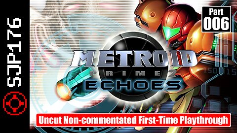 Metroid Prime 2: Echoes [Trilogy]—Part 006—Uncut Non-commentated First-Time Playthrough