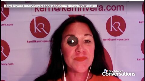 Autism expert Kerri Rivera explains mechanism behind chlorine dioxide