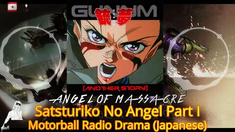 GUNNM: Another Story - Angel of Massacre - Satsuriko No Angel Part 1 (Radio Drama) #kaosnova