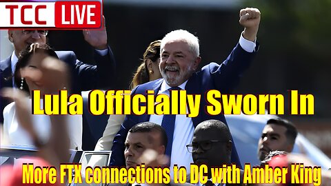 Lula officially sworn in, More FTX connections to DC with Amber King