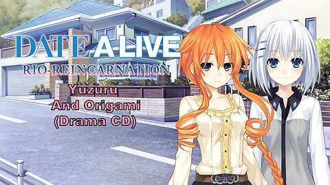 Date A Live Yuzuru and Origami Drama CD [Eng Sub] (Visualized)