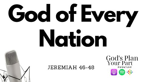 Jeremiah 46-48 | God of All Nations