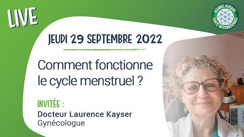 Live - Comment fonctionne le cycle menstruel ? avec Dr Laurence Kayser [29 septembre 2022]