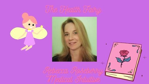 Health Fairy with Rebecca Roseberry-August 17 -masculine and feminine-The NEW Earth