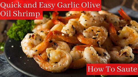 How To Saute Shrimp | Easy Garlic Olive Oil Recipe