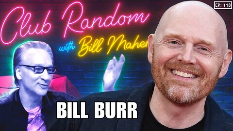 Comedian Bill Burr | Club Random with Bill Maher