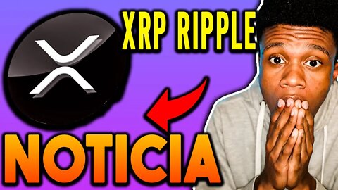 XRP RIPPLE PROCESSO ESSA NOTICIA MUDA TUDO