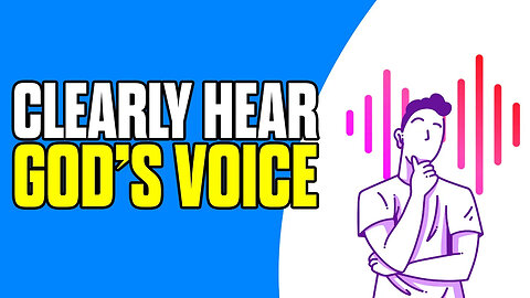 How to Clearly Hear God's Voice