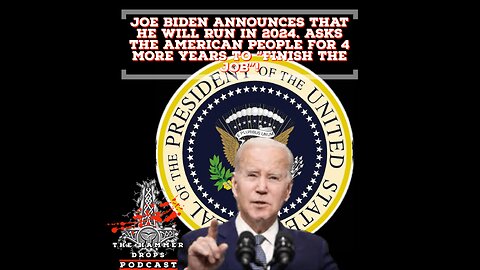 Joe Biden announces that he will run in 2024. Asks the American people for 4 more years