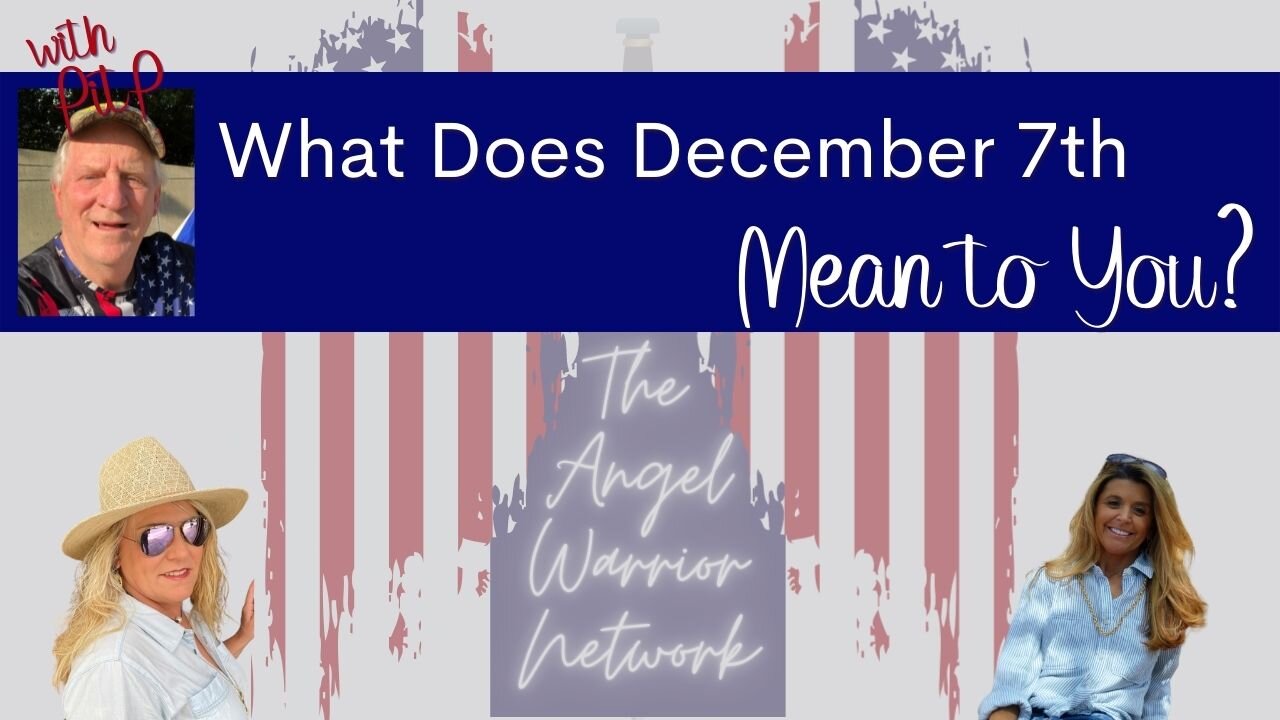 what-does-december-7th-mean-to-you