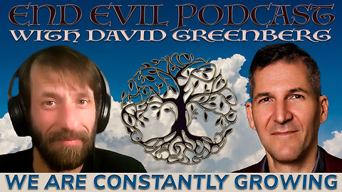 "We Are Constantly Growing." Guest Appearance on the End Evil Podcast with Chris Jantzen