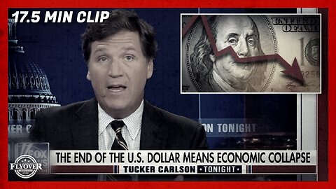 The End of the US Dollar Means Economic Collapse - Tucker Carlson | Flyover Clips