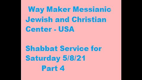 Parashat Behar - Bechukotai- Shabbat Service for 5.8.21 - Part 4