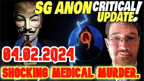 SG Anon Drops White Hat & Military INTEL MOABS 3.29.2024 - Shocking Medical Murder!