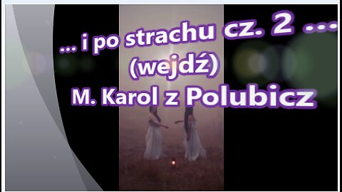 … i po strachu cz. 2 … (wejdź)