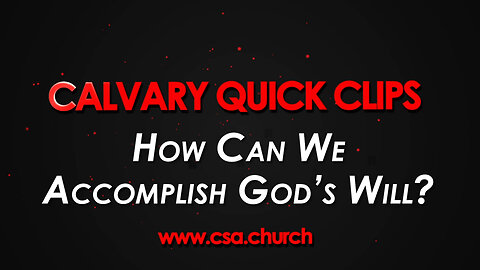How can we accomplish God’s will?