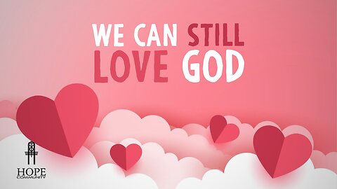 We Can Still Love God | Moment of Hope | Pastor Brian Lother