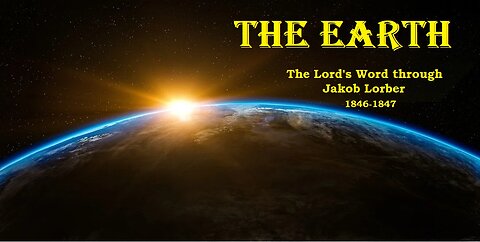 THE EARTH - The Lord's word through Jakob Lorber (book reading)