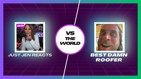 BEST DAMN ROOFER & JUST JEN REACTS VS THE LIBERALS