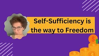 Self-Sufficiency is the way to Freedom