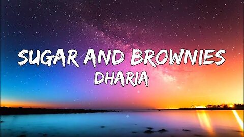 Dharia - Sugar and Brownies (Lyrics)