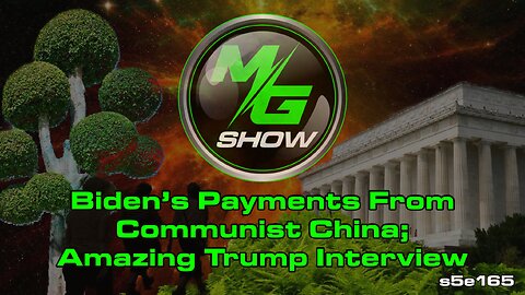Biden's Payments From Communist China; Amazing Trump Interview