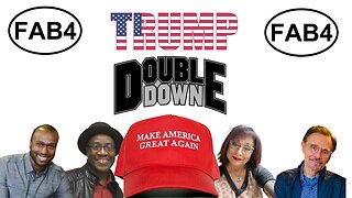 FAB FOUR Doubles Down on TRUMP!