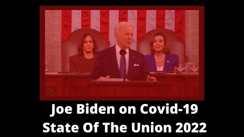 PRESIDENT JOE BIDEN State of the Union 2022 (COVID-19)