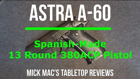 ASTRA A-60 380ACP Semi-Automatic Pistol Tabletop Review - Episode #202316