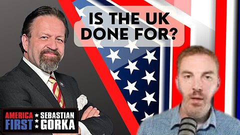 Is the UK done for? Peter Mcilvenna with Sebastian Gorka on AMERICA First