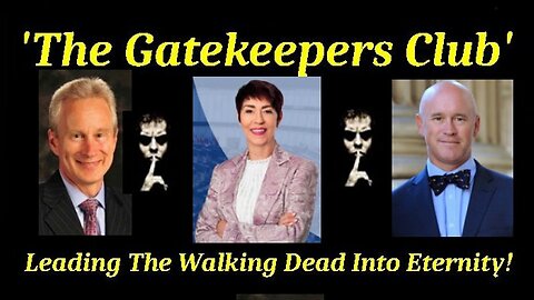 Who is 'The Gatekeepers Club' aká the Controlled Opposition PRO 'Virus' Psyop Club Pt 3.