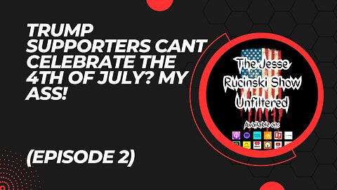 Trump Supporters Can't Celebrate the 4th of July? My Ass! (Episode 2)