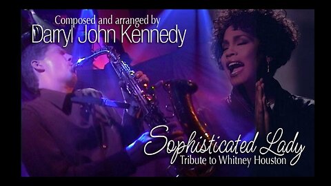 Darryl John Kennedy - "Sophisticated Lady" - Tribute to Whitney Houston