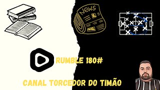 Boletim diário do torcedor do timão na Rumble 180#