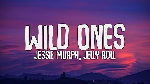 Jessie Murph - Wild Ones (Lyrics) ft. Jelly Roll