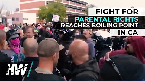 FIGHT FOR PARENTAL RIGHTS REACHES BOILING POINT IN CA